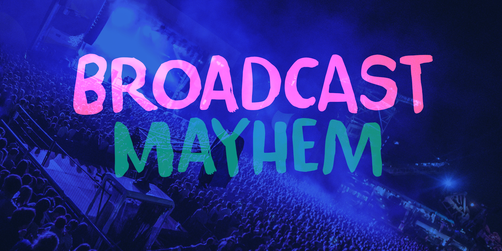 Broadcast Mayhem DEMO